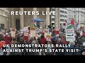 LIVE: UK demonstrators rally against US President Donald Trumps state visit