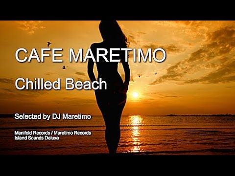 Cafe Maretimo - Chilled Beach, HD, 2018, 5+ Hours, Del Mar Chillhouse Cafe Mix