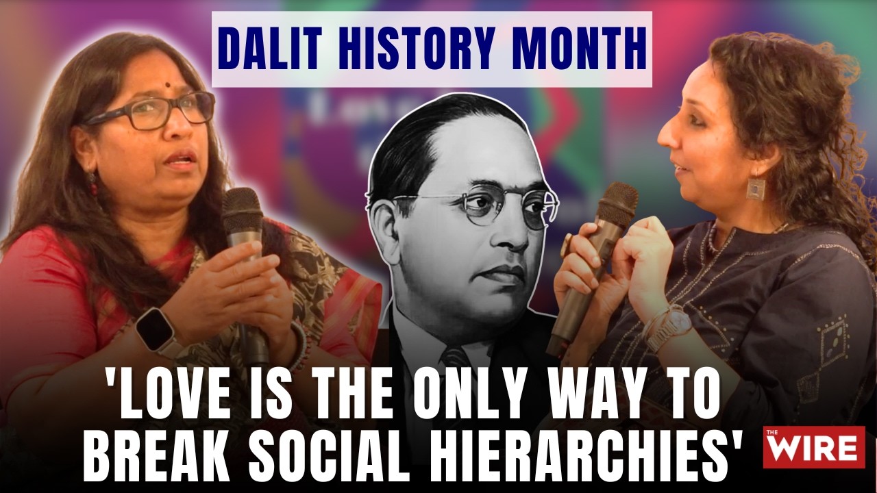 'Love Is the Only Way to Break Social Hierarchies' | Dalit History Month
