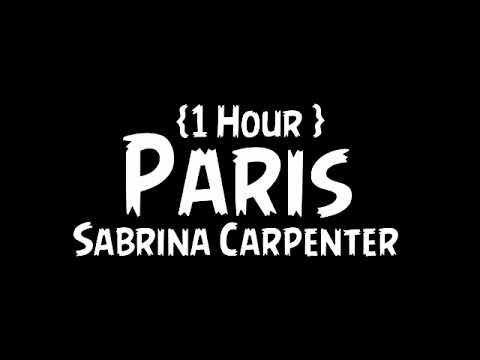 Sabrina Carpenter - Paris {1 Hour }