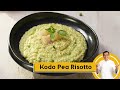 Kodo Pea Risotto | मिलेट रिसोटो | Kodo Recipes | #MilletKhazana | Sanjeev Kapoor Khazana