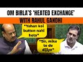 “Yaha koi button nahi hota…”Lok Sabha Speaker Om Birla’s ‘heated exchange’ with Rahul Gandhi | News9