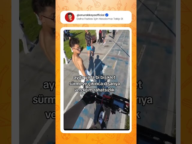 bisiklet sürmeye çıkınca dışarıya verdiğim rahatsızlık 😂