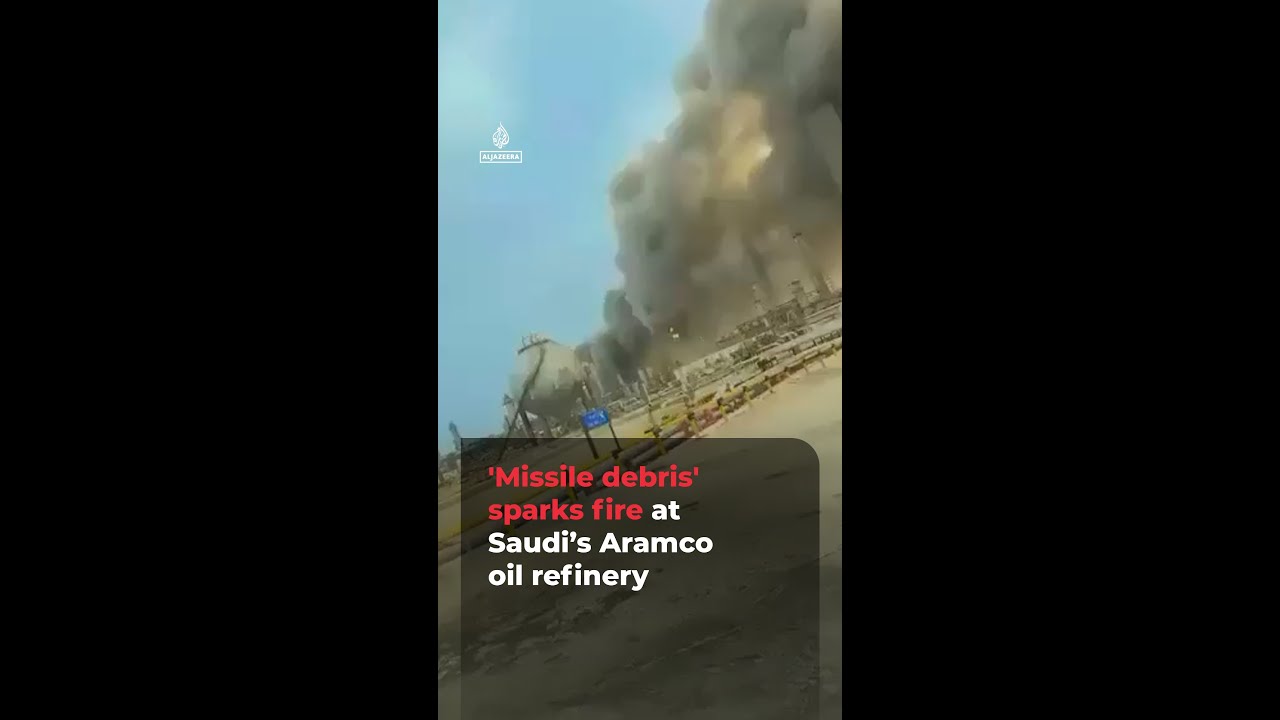 ‘Missile debris’ sparks fire at Saudi’s Aramco oil Refinery | AJshorts