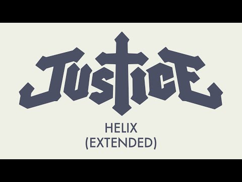 Justice - Helix (Extended)