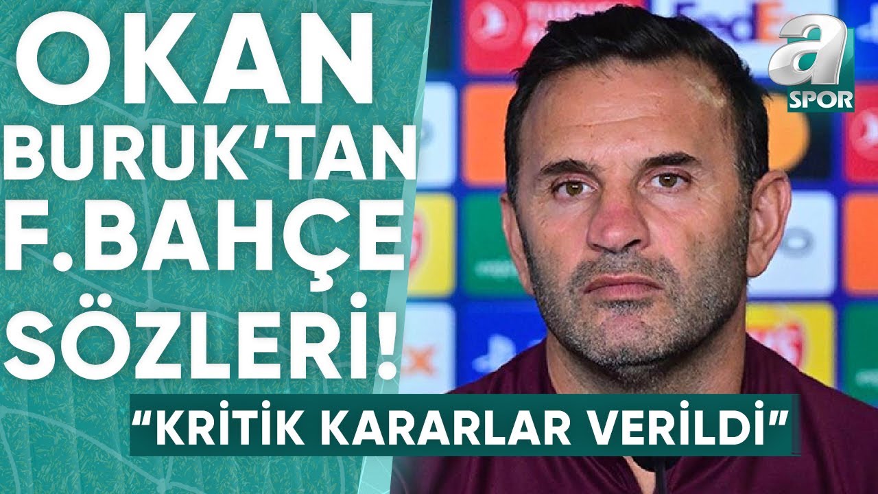Okan Buruk: "Fenerbahçe'nin Oynadığı Son 3 İç Saha Maçında Kritik Kararlar Verildi" / A Spor