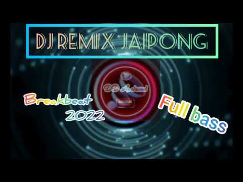 DJ remix jaipong Breakbeat 2022 full bass