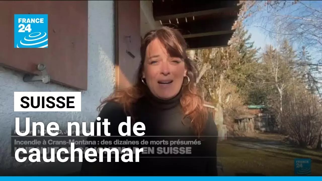 Incendie meurtrier à Crans-Montana : une nuit cauchemardesque en Suisse • FRANCE 24