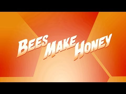 Bees Make Honey'