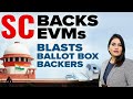 Supreme Court Backs EVMs, Blasts Ballot Box Backers