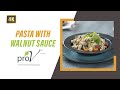 Pasta with Walnut Sauce | #WellnessWednesdays | ProV | Sanjeev Kapoor Khazana