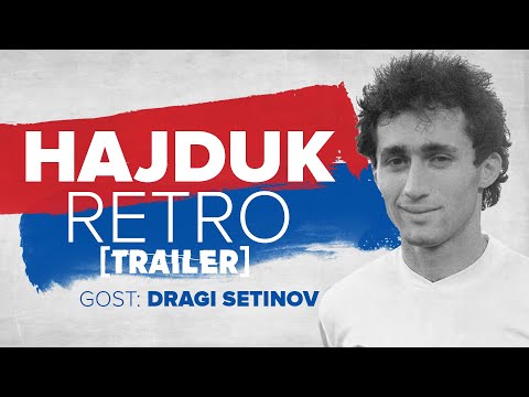 [TRAILER] HAJDUK RETRO #6 I Guest: Dragi Setinov