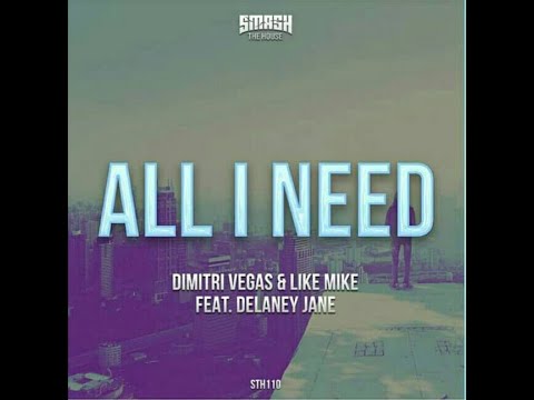 Dimitri Vegas & Like Mike Presents: All I Need (2016 Version) FULL VERSION