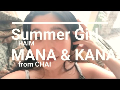 CHAI - HAIM “Summer Girl” (Cover)