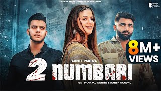 2 Numbari – Sumit Parta – Anjali99 ft Pranjal Dahiya & Harsh Sandhu Video HD