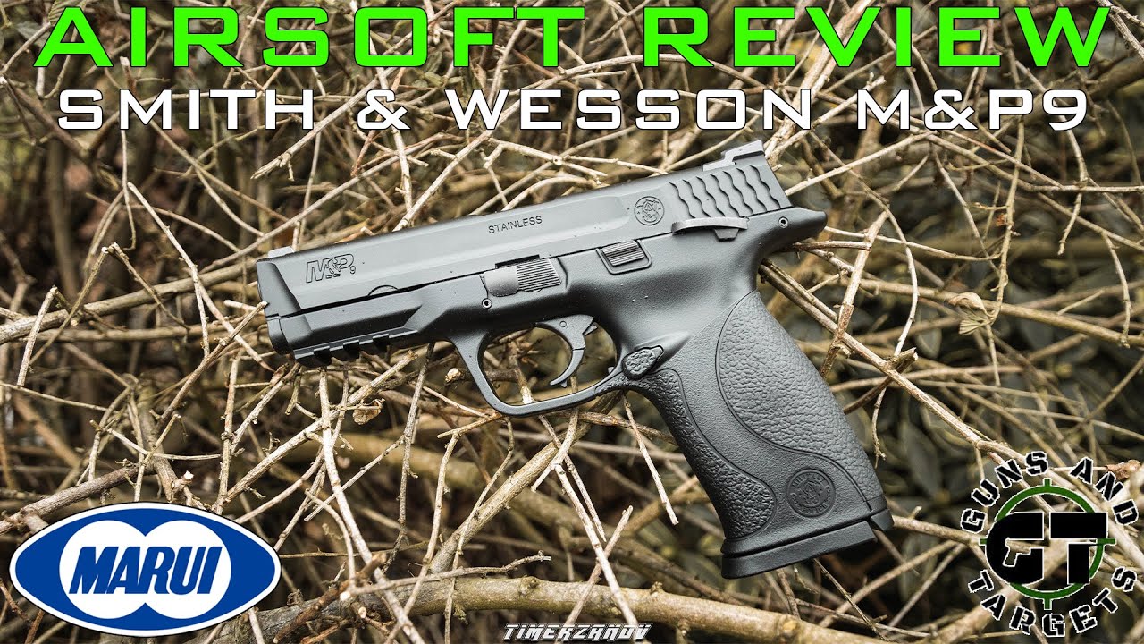 Airsoft Review #131 - Smith & Wesson M&P9 Tokyo Marui GBB (GUNS AND TARGETS)
