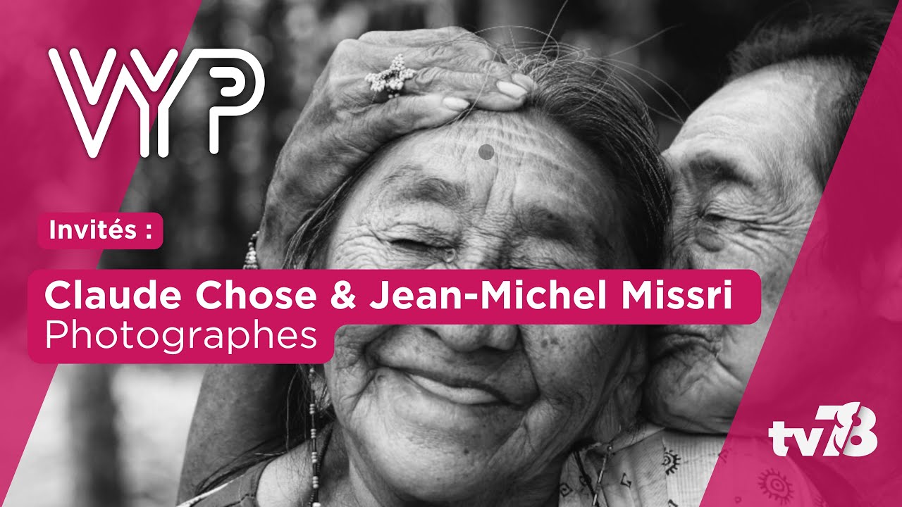 VYP: Avec les photographes Jean-Michel Missri et Claude Chose