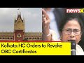 Kolkata HC Orders to Revoke OBC Certificates | WB CM Vows to Defy HC Order | NewsX