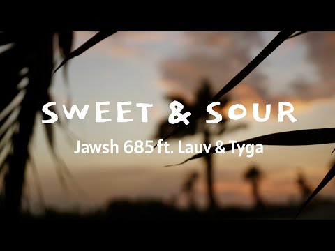 Jawsh 685 - Sweet & Sour (feat. Lauv & Tyga) (Lyrics)