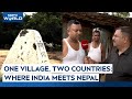 Amid Protests In Nepal, Here Is A Village, Split Between India And Nepal