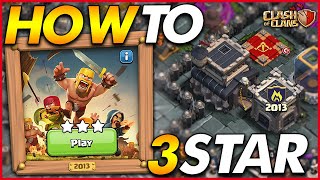 HOW TO 3 STAR THE 2013 CHALLENGE | 10 Years of Clash - Clash of Clans
