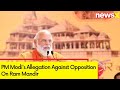 They Will Demolish Ram Mandir | PM Modis Big Allegation Against Opposition | NewsX