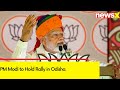 PM Modi to Hold Rally in Odisha | PM Modis 3rd Visit to Odisha | NewsX