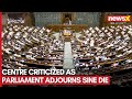 Parliament Adjourns Sine Die, Opposition Hits Out at Centre Over US Tariff Impact | NewsX