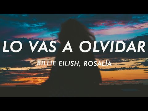 Billie Eilish, ROSALÍA - Lo Vas A Olvidar (Letra / Lyrics)