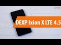 Распаковка DEXP Ixion X LTE 4.5 / Unboxing DEXP Ixion X LTE 4.5
