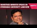 Bank Did Not Give Any Loan: Minister On Hyderabad University Land Row