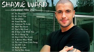 The Best of Shayne Ward   Shayne Ward Greatest Hits Full Album 2021