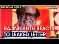 Rajinikanth reacts to leaked letter on political entry doubtful