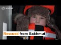 A little girls story of rescue from Bakhmut