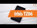 Распаковка Irbis TZ06 / Unboxing Irbis TZ06