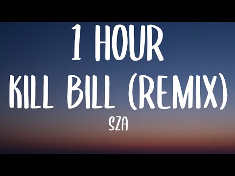 SZA - Kill Bill (Remix) [1 HOUR/Lyrics] Ft. Doja Cat