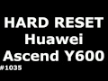 Сброс настроек Huawei Ascend Y600 (Hard Reset Huawei Ascend Y600)