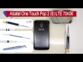 How to disassemble ?? Alcatel One Touch Pop 2 (5) LTE 7043K Take Apart Tutorial