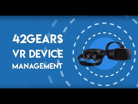 42Gears VR Management Solution 42Gears VR Management Solution