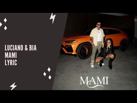 Luciano & Bia - Mami (Lyric Edition)