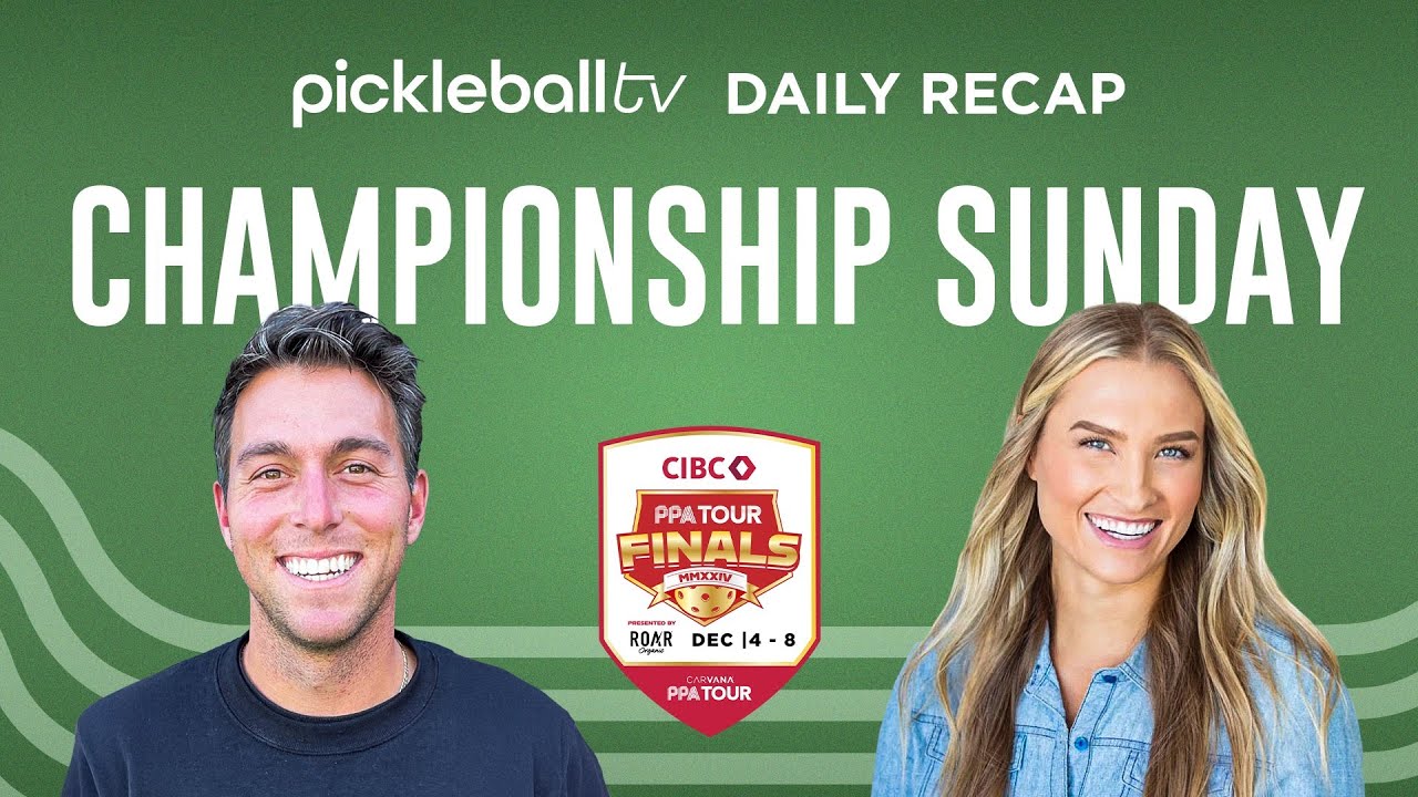 Pickleball TV Daily Recap Championships at the CIBC PPA Finals