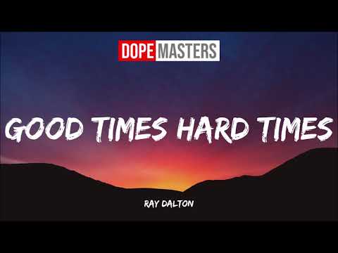 Ray Dalton - Good Times Hard Times (Radio Edit)