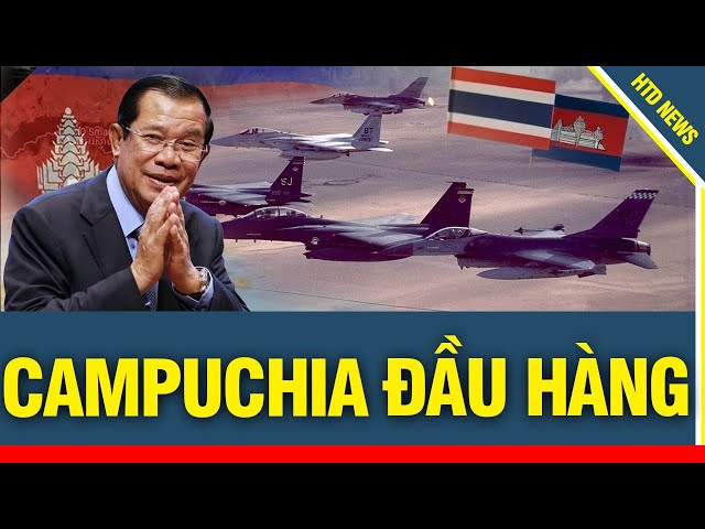 QUÁ NHANH! CAMPUCHIA XIN ĐẦU HÀNG CHỈ SAU 2 NGÀY