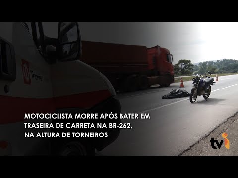 Vídeo: Motociclista morre após bater em traseira de carreta na BR-262, na altura de Torneiros