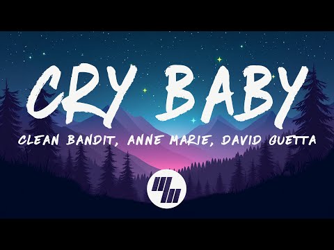 Clean Bandit & David Guetta - Cry Baby (Lyrics) feat. Anne-Marie