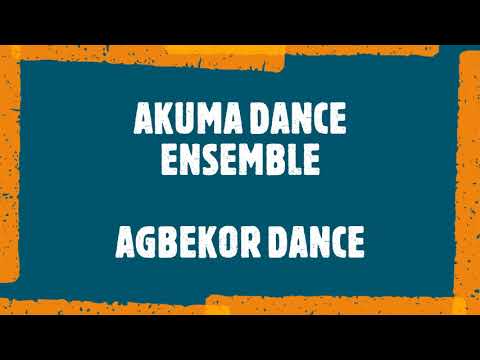 AKUMA DANCE ENSEMBLE - Agbekor Dance