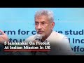 Obligations Werent Met: S Jaishankar On Protest At Indian Mission In UK