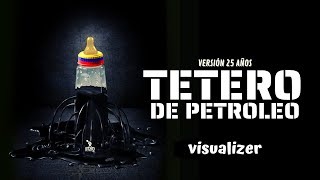 Tetero de Petróleo (Versión 25 Años)
