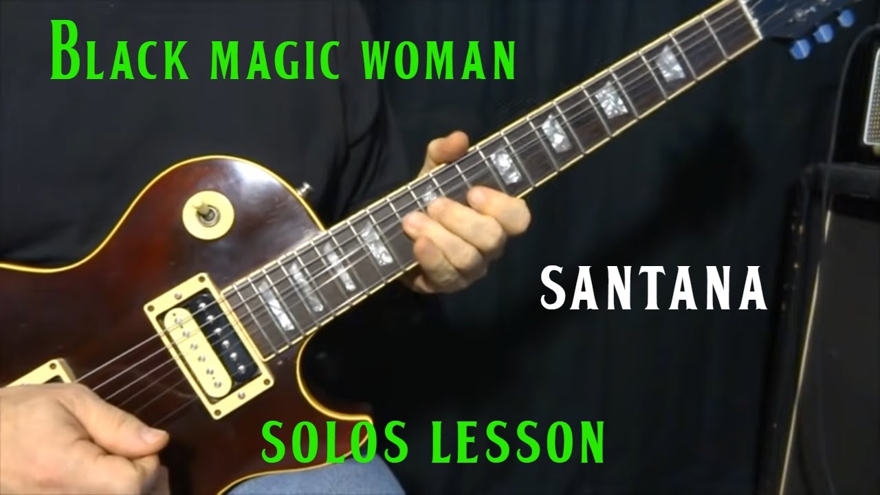 how-to-play-black-magic-woman-by-santana-guitar-solos-lesson-youtube