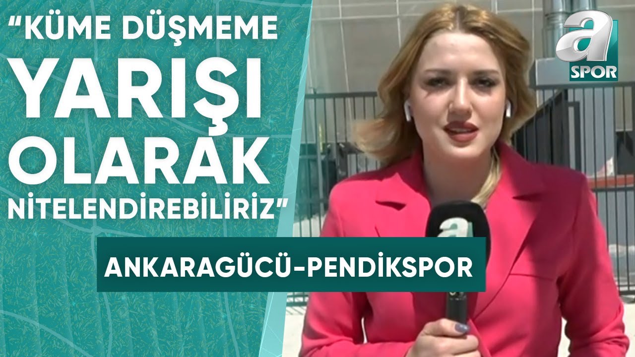 Merve Pekmez, Ankaragücü-Pendikspor Mücadelesi Öncesi Son Gelişmeleri Aktardı / A Spor / Maç Günü